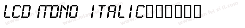 LCD MONO ITALIC字体转换